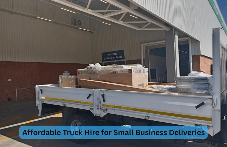 Affordable Truck Hire for Small Business Deliveries